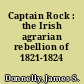 Captain Rock : the Irish agrarian rebellion of 1821-1824 /