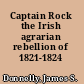 Captain Rock the Irish agrarian rebellion of 1821-1824 /