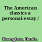 The American classics a personal essay /