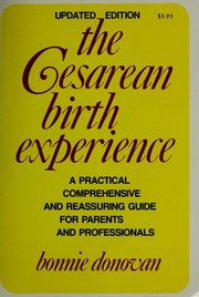 The Cesarean birth experience : a practical, comprehensive, and reassuring guide for parents and professionals /