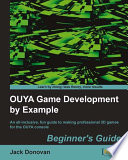 OUYA game development by example beginner's guide : an all-inclusive, fun guide to making professional 3D games for the OUYA console /