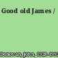 Good old James /