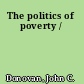 The politics of poverty /