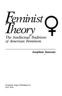 Feminist theory : the intellectual traditions of American feminism /