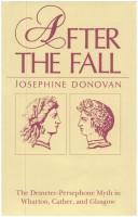 After the fall : the Demeter-Persephone myth in Wharton, Cather, and Glasgow /