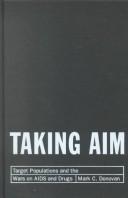 Taking aim : target populations and the wars on AIDS and drugs /
