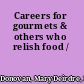 Careers for gourmets & others who relish food /