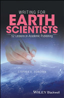 Writing for earth scientists : 52 lessons in academic publishing /