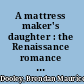 A mattress maker's daughter : the Renaissance romance of Don Giovanni de' Medici and Livia Vernazza /