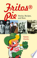 Fritos pie stories, recipes, and more /