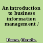 An introduction to business information management /