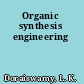 Organic synthesis engineering