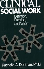 Clinical social work : definiton [sic], practice, and vision /