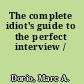 The complete idiot's guide to the perfect interview /
