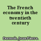 The French economy in the twentieth century