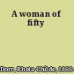 A woman of fifty