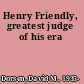 Henry Friendly, greatest judge of his era
