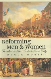 Reforming men and women : gender in the antebellum city /