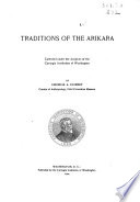 Traditions of the Arikara : collected under the auspices of the Carnegie institution of Washington /