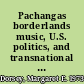 Pachangas borderlands music, U.S. politics, and transnational marketing /