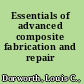 Essentials of advanced composite fabrication and repair /