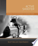 Active shooter : preparing for and responding to a growing threat /