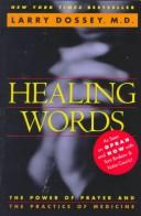 Healing words : the power of prayer and the practice of medicine /