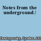 Notes from the underground /