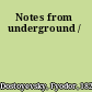 Notes from underground /