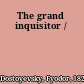 The grand inquisitor /