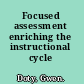 Focused assessment enriching the instructional cycle /