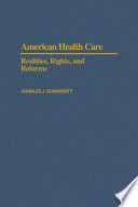 American health care realities, rights, and reforms /