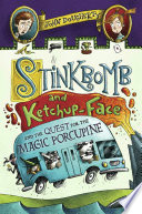 Stinkbomb and Ketchup-Face and the quest for the magic porcupine /