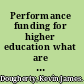 Performance funding for higher education what are the mechanisms? what are the impacts?  /
