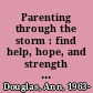 Parenting through the storm : find help, hope, and strength when your child has psychological problems /