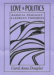 Love and politics : radical feminist and lesbian theories /