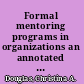 Formal mentoring programs in organizations an annotated bibliography /