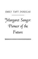 Margaret Sanger, pioneer of the future /