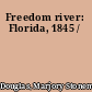 Freedom river: Florida, 1845 /