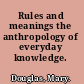 Rules and meanings the anthropology of everyday knowledge.