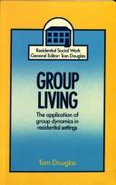 Group living : the application of group dynamics in residential settings /