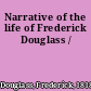 Narrative of the life of Frederick Douglass /