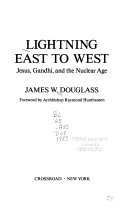 Lightning East to West : Jesus, Gandhi, and the nuclear age /