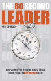 The 60 second leader : everything you need to know about leadership, in 60 second bites /