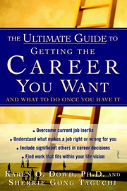 The ultimate guide to getting the career you want : and what to do once you have it /