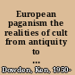 European paganism the realities of cult from antiquity to the Middle Ages /