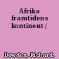 Afrika framtidens kontinent /