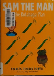 Sam the man & the rutabaga plan /
