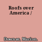 Roofs over America /