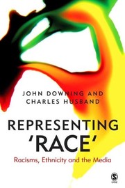 Representing 'race' racisms, ethnicities and media /